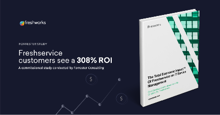 Forrester TEI Study for Freshservice